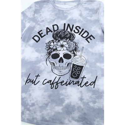 Dead INSIDE but caffeinated Graphic Tee