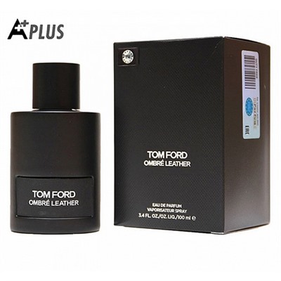 A-PLUS TOM FORD OMBRE LEATHER, парфюмерная вода унисекс 100 мл