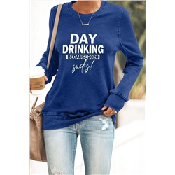 Синий свитшот с надписью: DAY DRINKING BECAUSE 2020 SUCKS