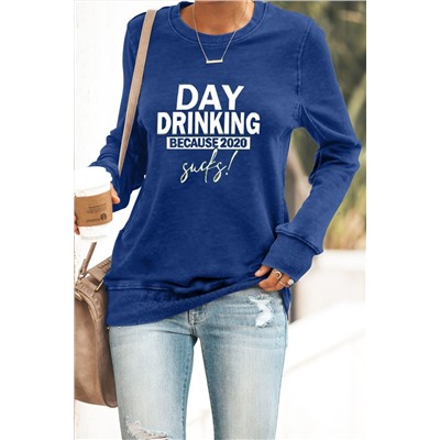 Синий свитшот с надписью: DAY DRINKING BECAUSE 2020 SUCKS